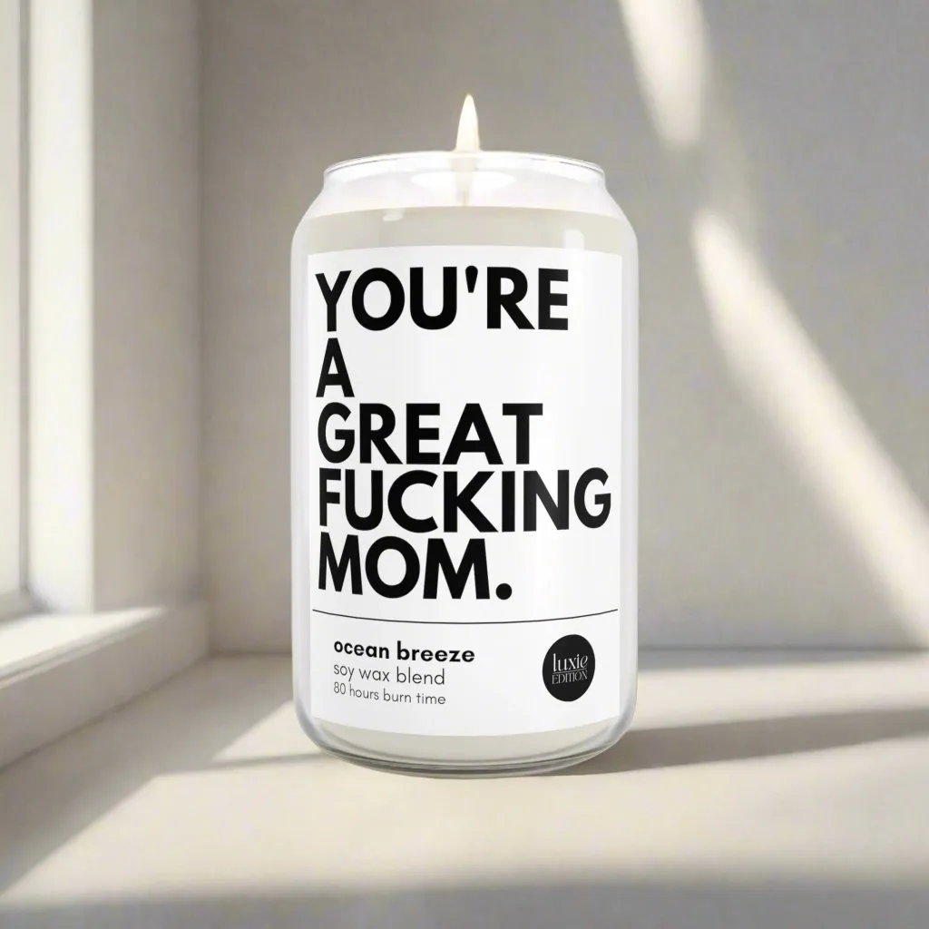 Cheeky Mother's Day Candle | You're A Great Fucking Mom Candle 🔥